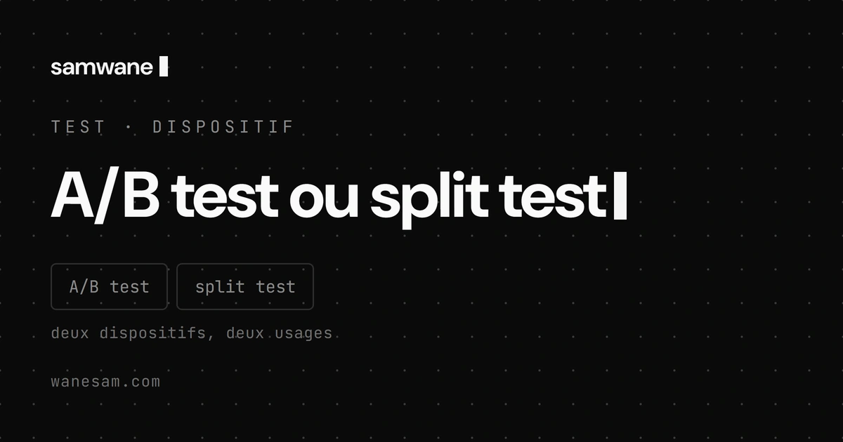 A/B test ou split test : démêler la confusion, et choisir selon ton changement