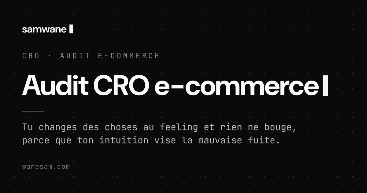 Audit CRO e-commerce : la méthode pour trouver où tu perds des ventes