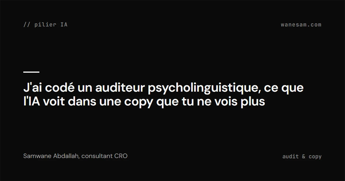 J'ai codé un auditeur psycholinguistique, voici ce que l'IA voit dans une copy que tu ne vois plus