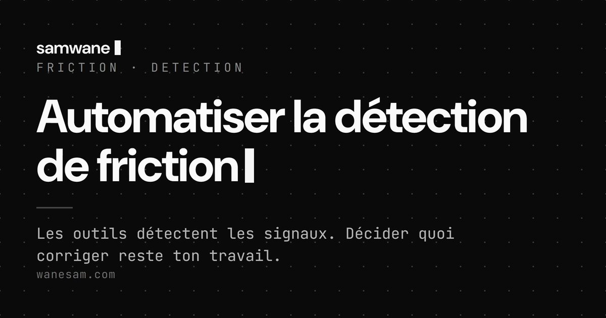 Automatiser la détection de friction : ce que la machine repère, ce qui reste à toi