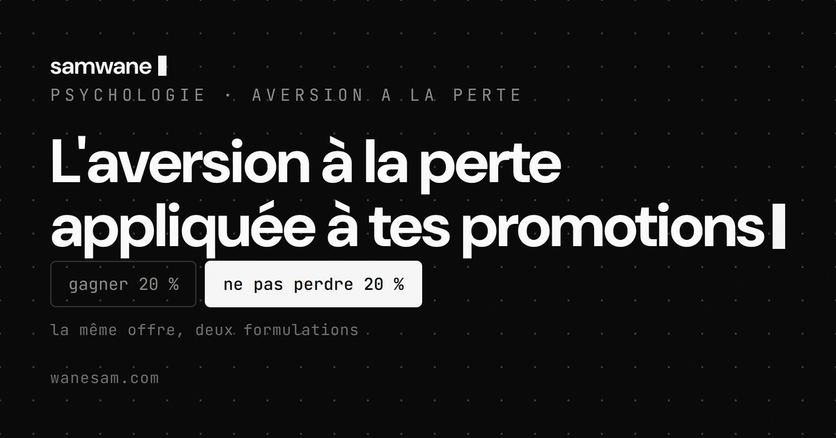 L'aversion à la perte appliquée à tes promotions : cadrer ce qu'on perd, pas ce qu'on gagne