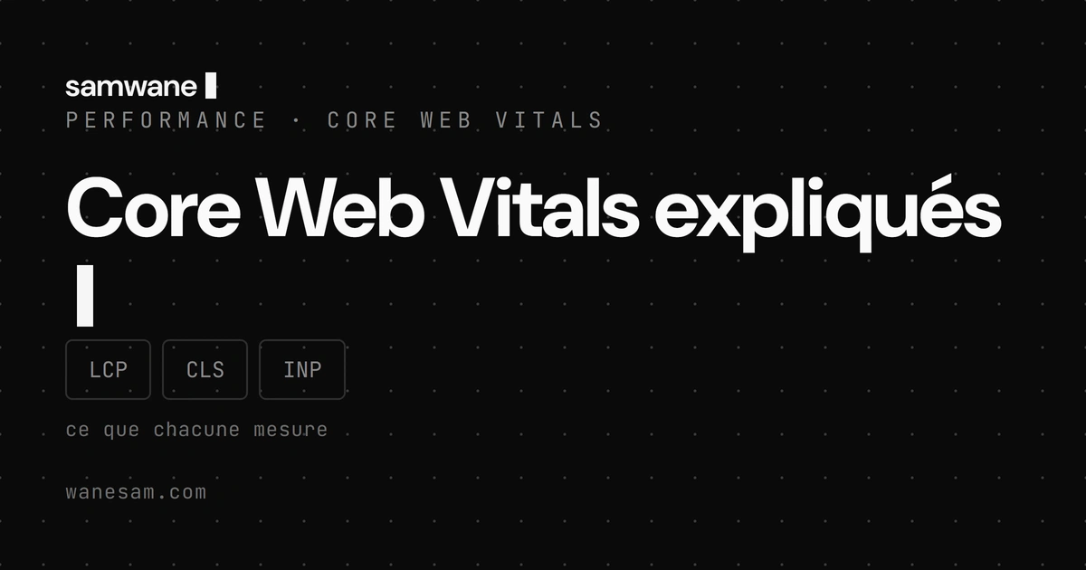 Core Web Vitals expliqués : trois sensations, pas trois chiffres