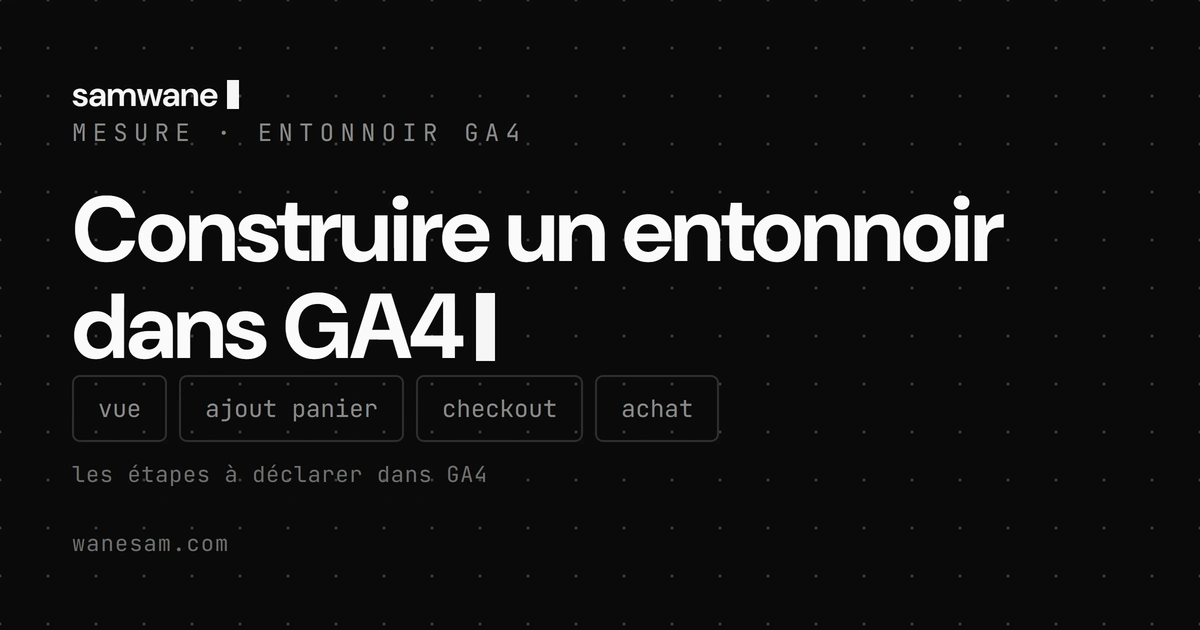 Construire un entonnoir dans GA4 : le faire bien, ou ne pas s'y fier