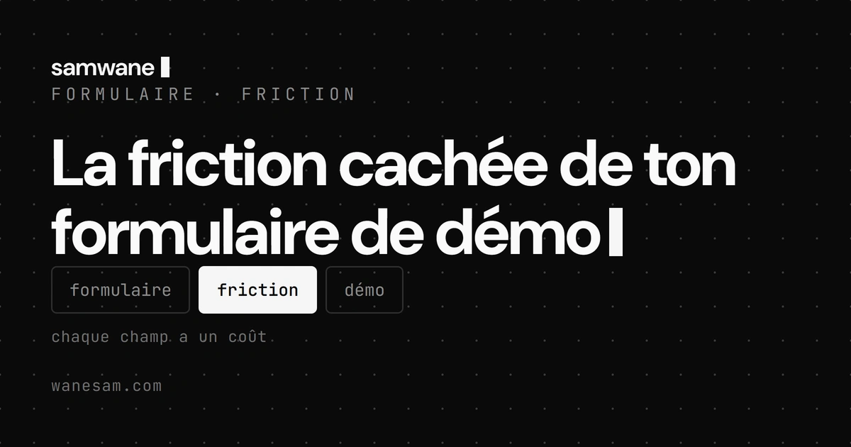 La friction cachée de ton formulaire de démo : chaque champ est une taxe