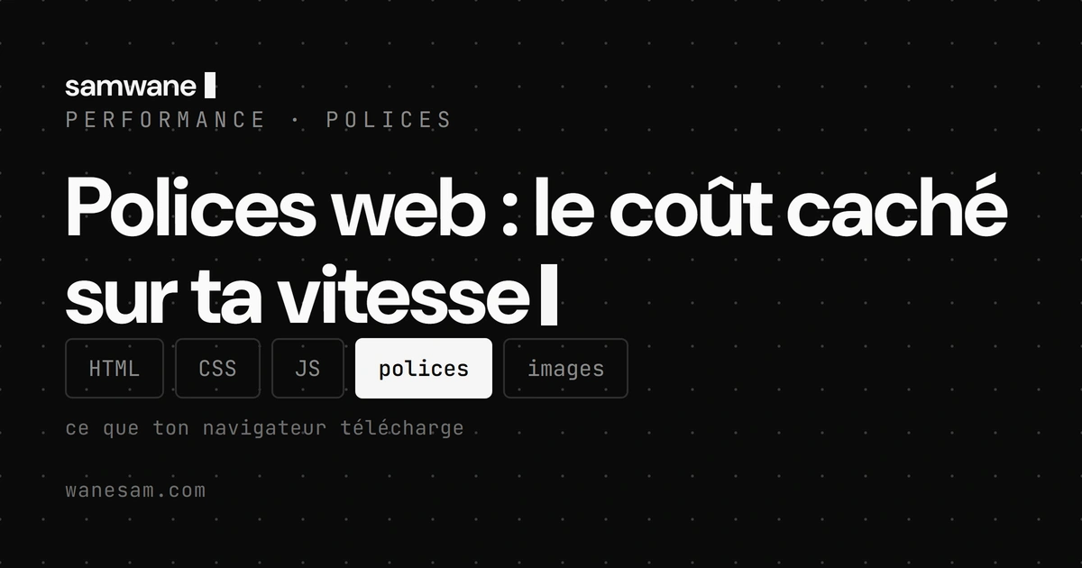 Polices web : le coût caché sur ta vitesse