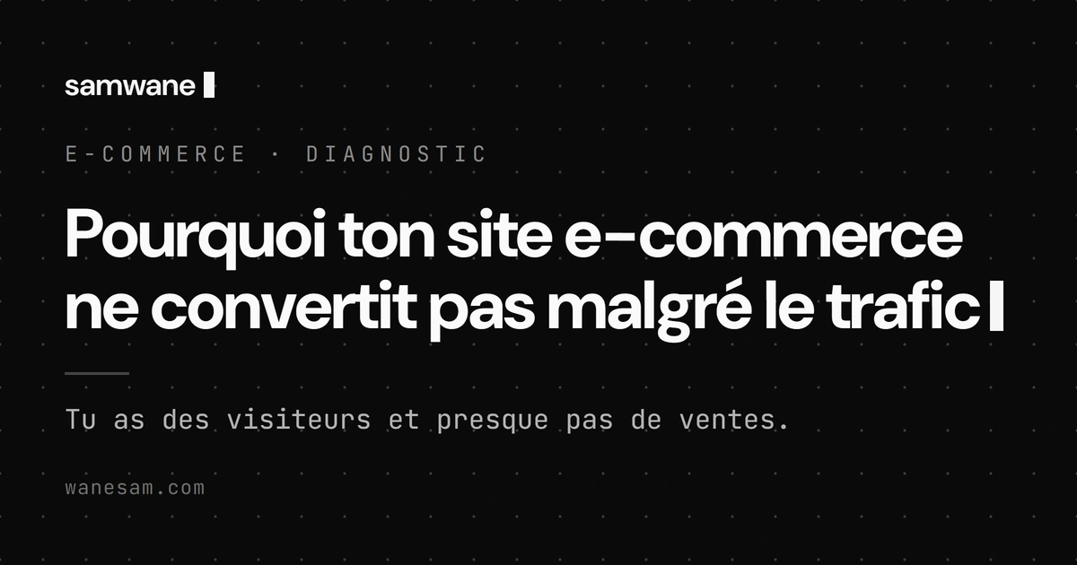Pourquoi ton site e-commerce ne convertit pas malgré le trafic