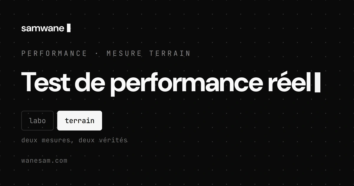 Test de performance réel : un seul run en labo n'est pas un test