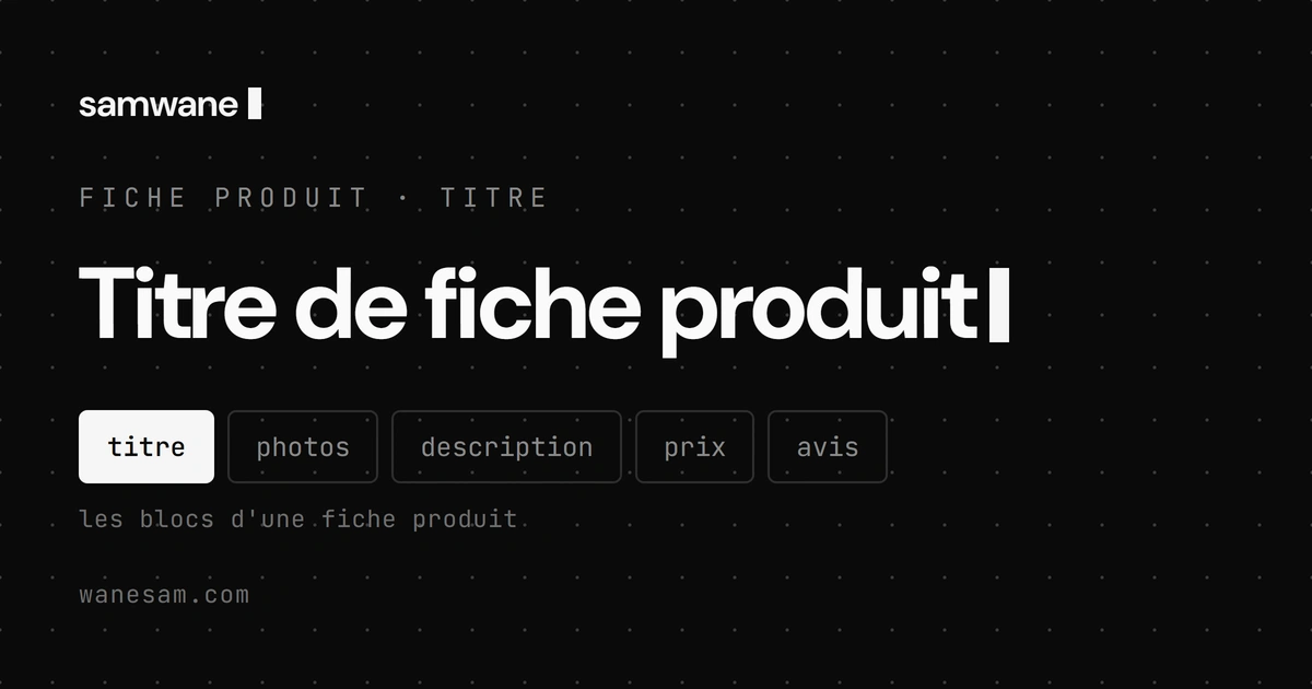 Titre de fiche produit : pourquoi le bénéfice doit passer avant la caractéristique