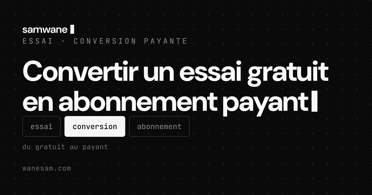 Convertir un essai gratuit en abonnement payant