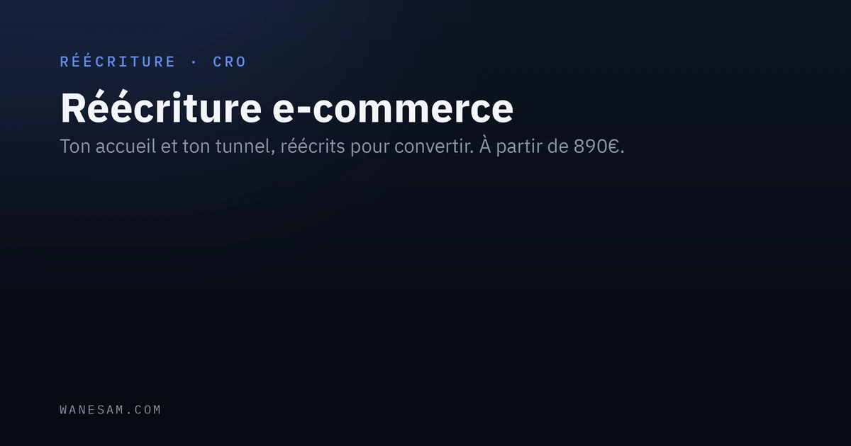 Réécriture e-commerce : la page d'accueil et le checkout d'une boutique, les deux surfaces qui décident de la conversion.